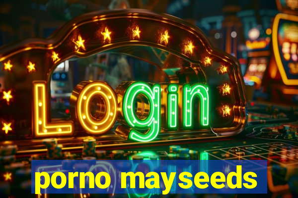 porno mayseeds